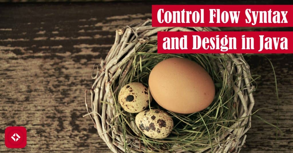 Control Flow Syntax and Design in Java Featured Image