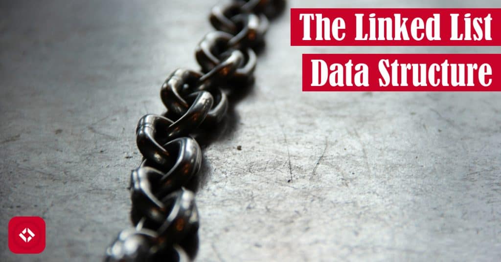 The Linked List Data Structure Featured Image