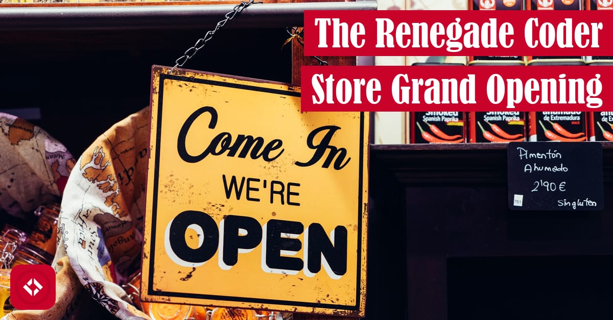 The Renegade Coder Store Grand Opening Featured Image