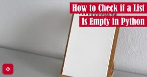 How to Check if a List is Empty in Python: Type Flexibility and More ...