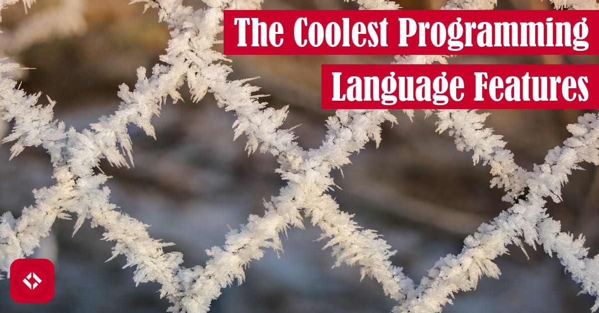 The Coolest Programming Language Features Featured Image