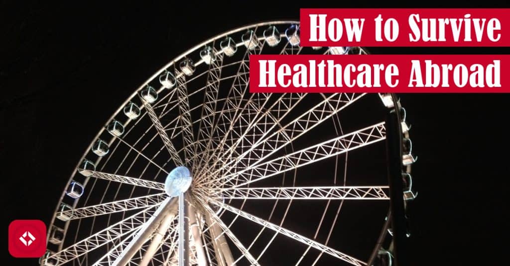 How to Survive Healthcare Abroad Featured Image