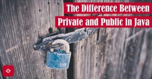 The Difference Between Private and Public in Java – The Renegade Coder
