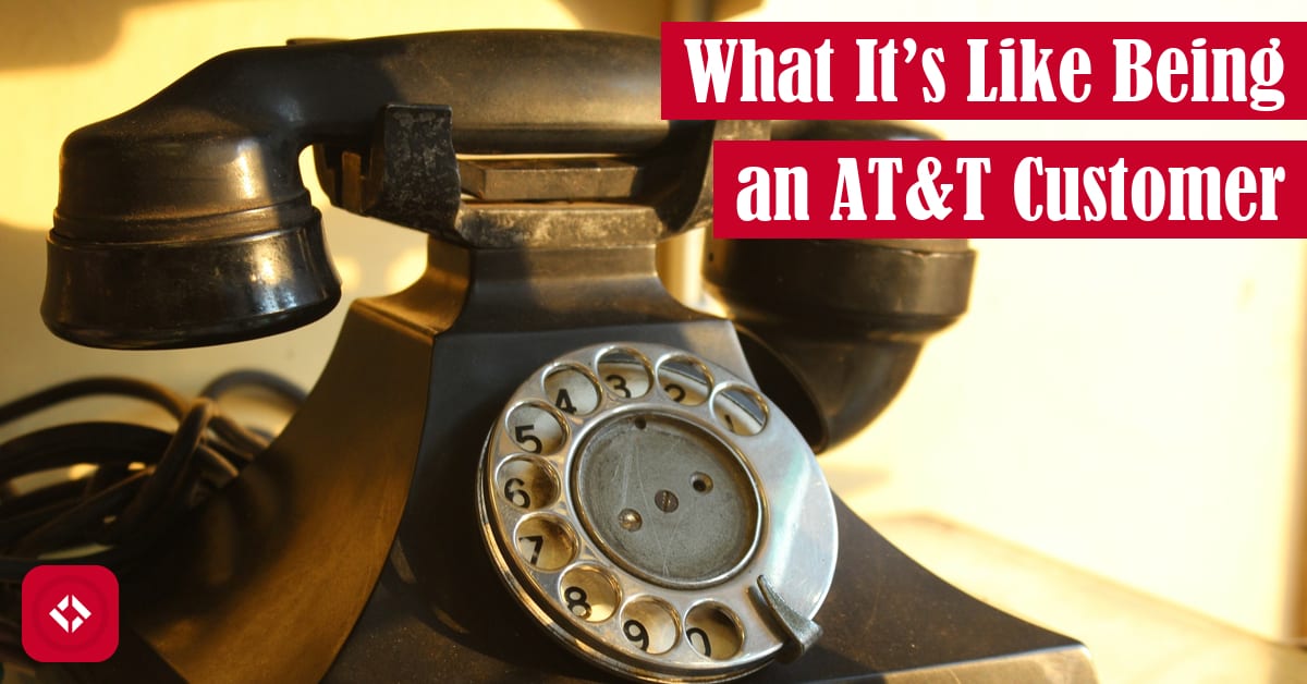 What It's Like Being an AT&T Customer Featured Image