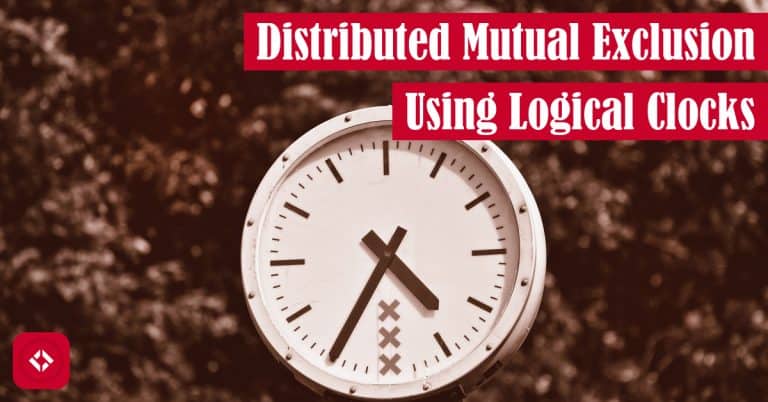 Distributed Mutual Exclusion Using Logical Clocks – The Renegade Coder