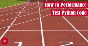 How to Performance Test Python Code: timeit, cProfile, and More – The ...