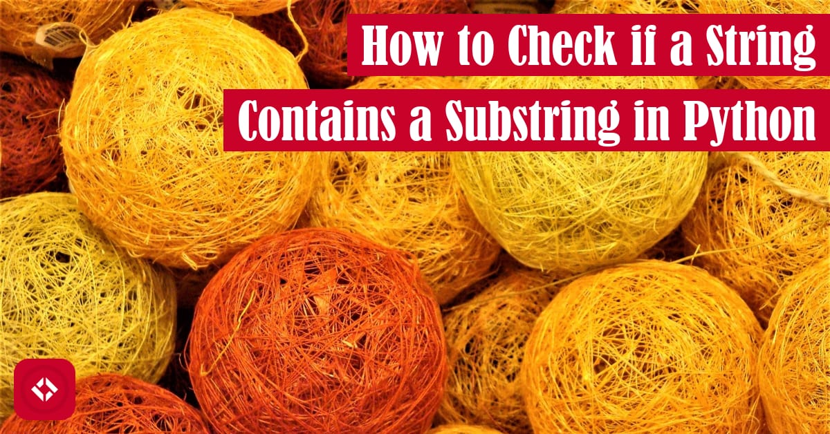 How to Check if a String Contains a Substring in Python Featured Image