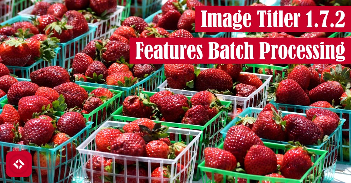 Image Titler 1.7.2 Features Batch Processing Featured Image