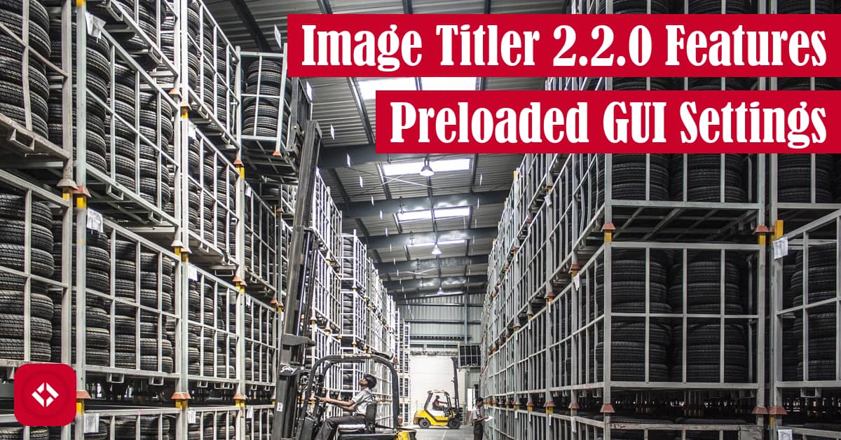 Image Titler 2.2.0 Features Preloaded GUI Settings Featured Image