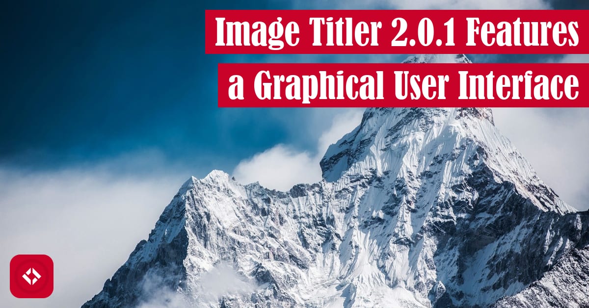 Image Titler 2.0.1 Features a Graphical User Interface Featured Image