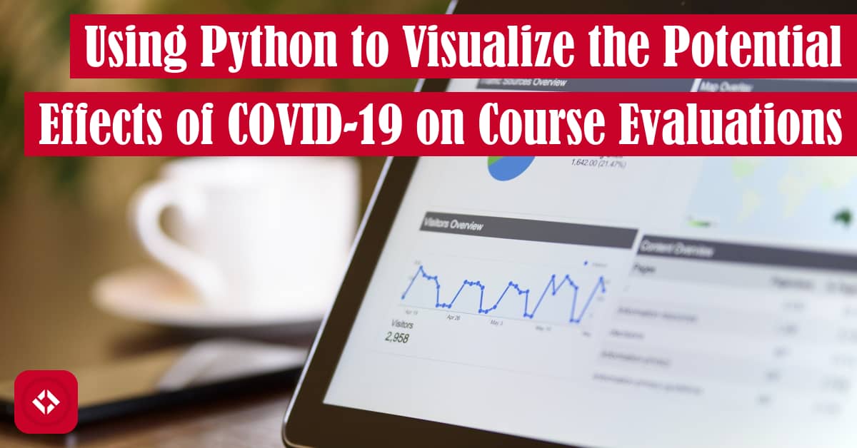 Using Python to Visualize the Potential Effects of COVID-19 on Course Evaluations Featured Image