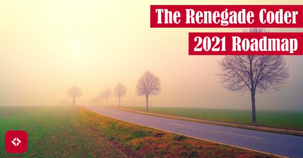 The Renegade Coder 2021 Roadmap Featured Image
