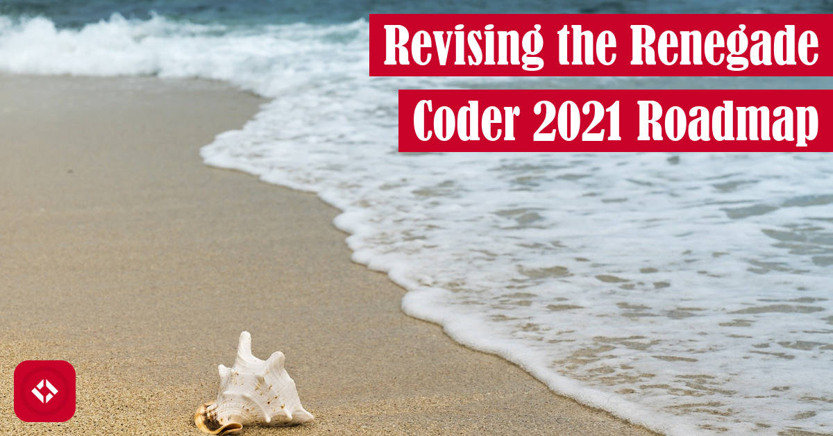 Revising the Renegade Coder 2021 Roadmap Featured Image