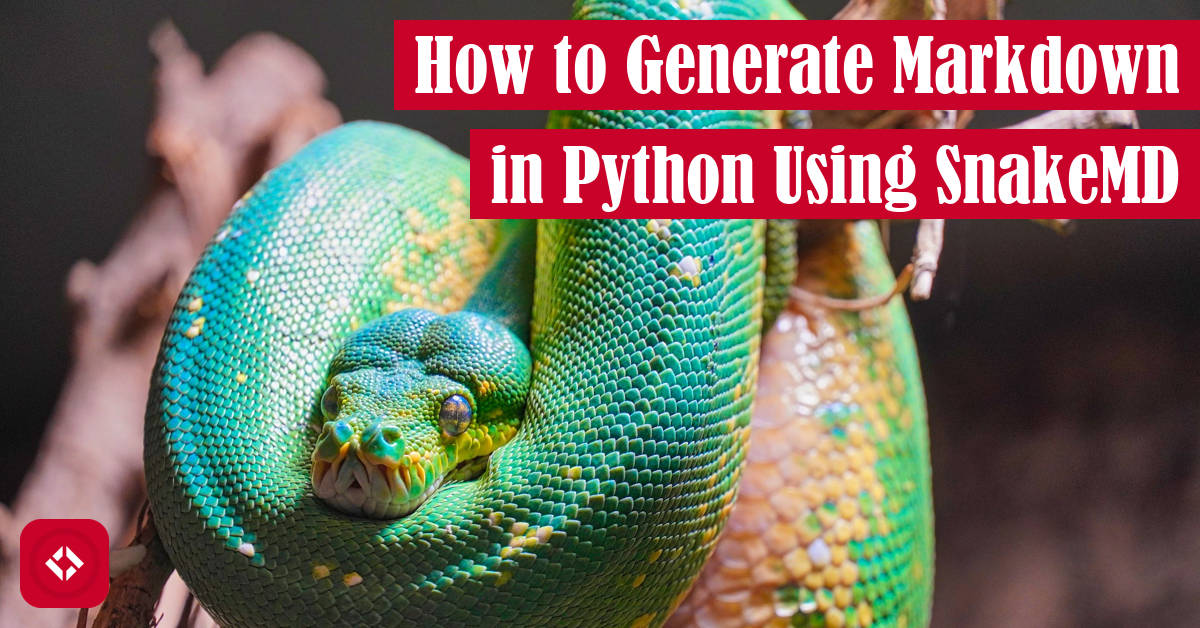 How to Generate Markdown in Python Using SnakeMD Featured Image