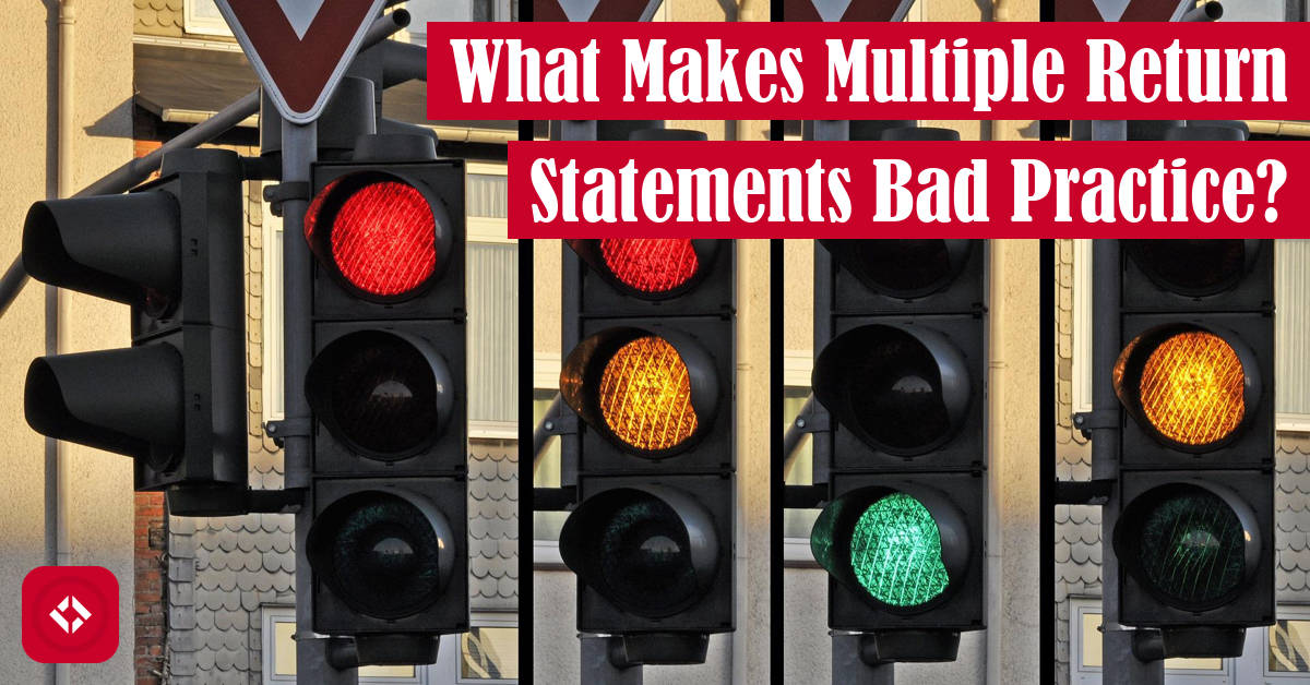 What Makes Multiple Return Statements Bad Practice Featured Image