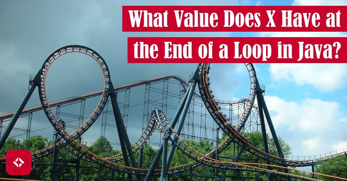 What Value Does X Have at the End of a Loop in Java? Featured Image