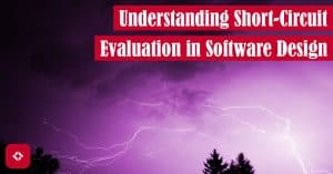 Understanding Short-Circuit Evaluation in Software Design – The ...
