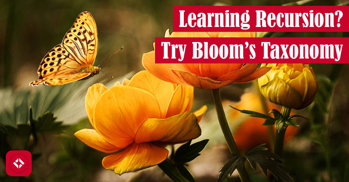 Learning Recursion? Try Bloom’s Taxonomy Featured Image