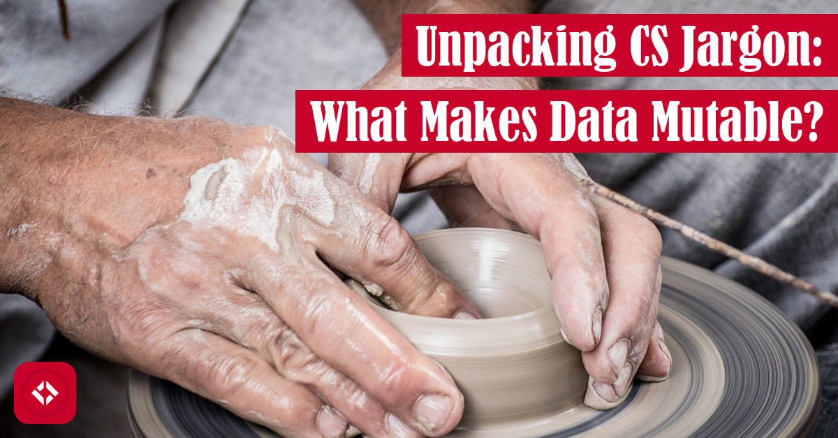 Unpacking CS Jargon: What Makes Data Mutable? Featured Image