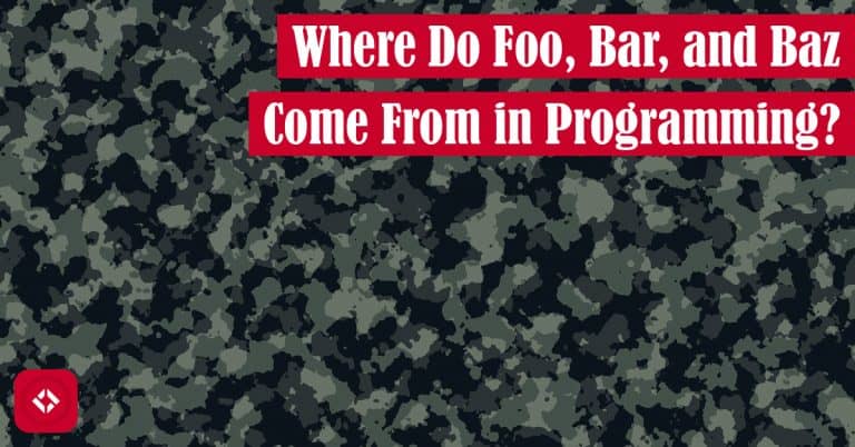 Where Do Foo, Bar, and Baz Come From in Programming? – The Renegade Coder
