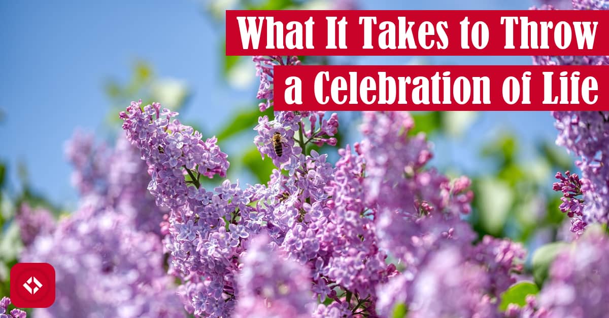 What It Takes to Throw a Celebration of Life Featured Image