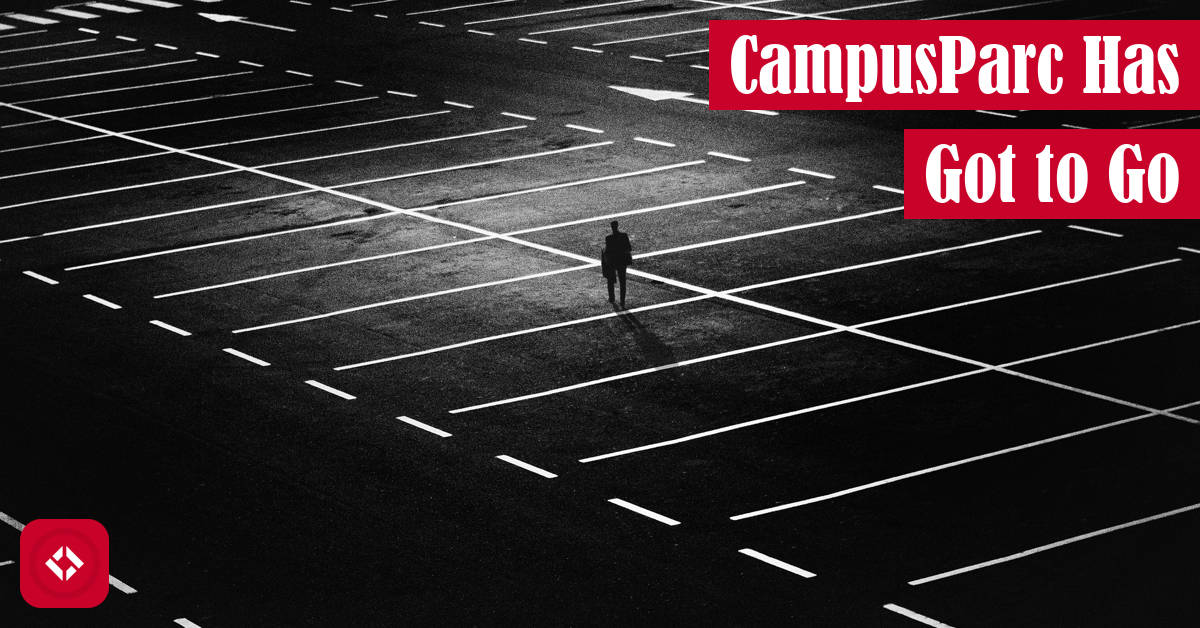 CampusParc Has Got to Go Featured Image