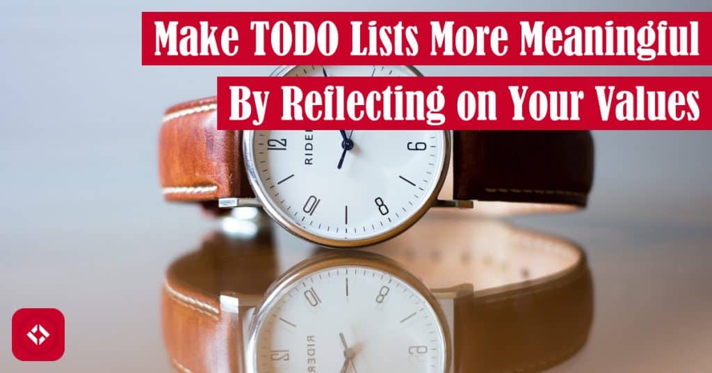 Make TODO Lists More Meaningful By Reflecting on Your Values Featured Image