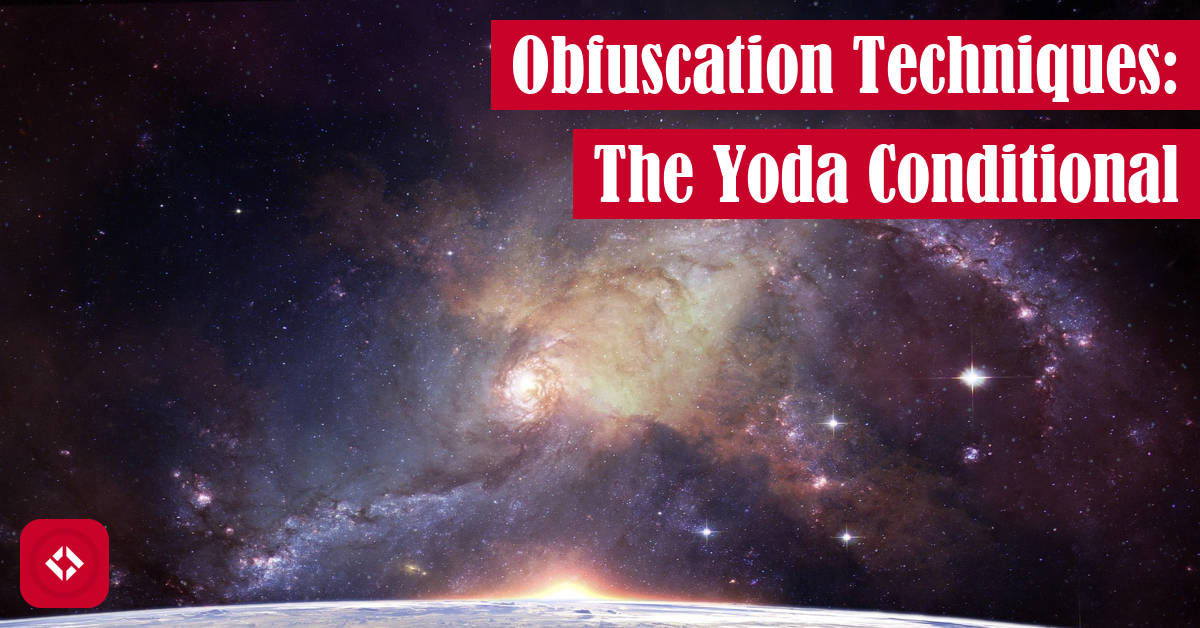 Obfuscation Techniques: The Yoda Conditional Featured Image