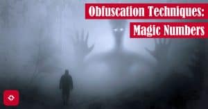 Obfuscation Techniques: Magic Numbers Featured Image