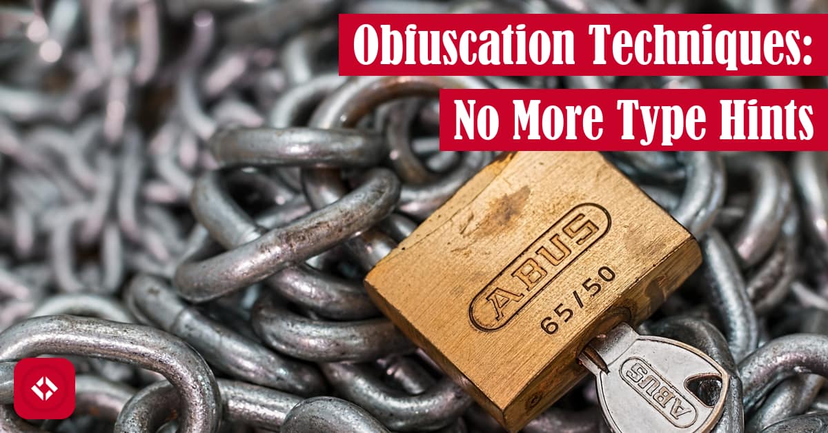 Obfuscation Techniques: No More Type Hints Featured Image