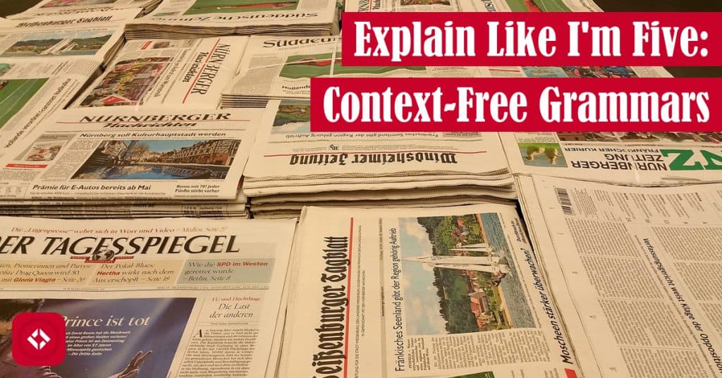 Explain Like I'm Five: Context-Free Grammars Featured Image
