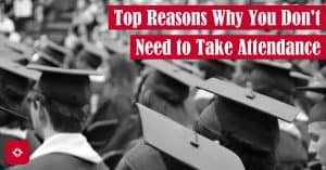 Top Reasons Why You Don’t Need to Take Attendance (And Why I Do It Anyway) Featured Image