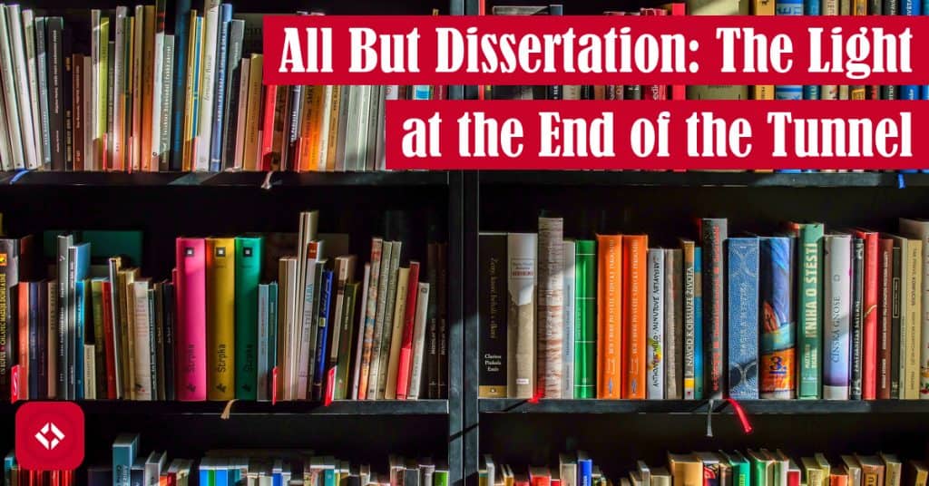 All But Dissertation: The Light at the End of the Tunnel Featured Image